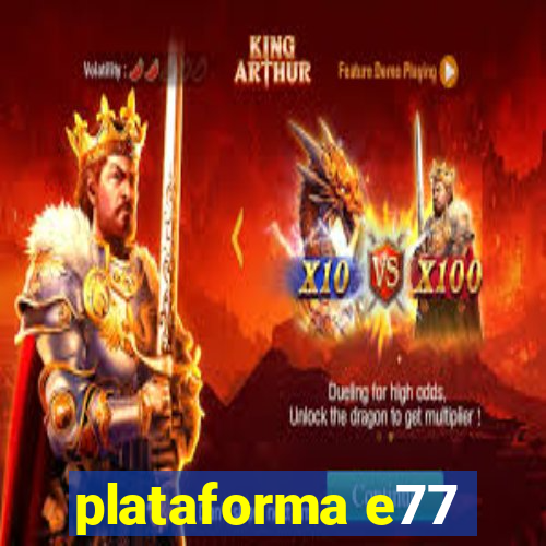 plataforma e77